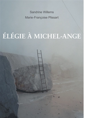 Elégie à Michel-Ange - Sandrine Willems