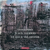 Je suis toujours ce que je vais devenir : entretien avec Michel Kerninon - Georges Perros