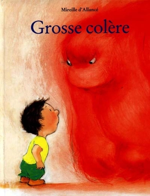 Grosse colère - Mireille d' Allancé