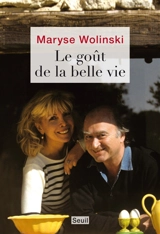 Le goût de la belle vie - Maryse Wolinski