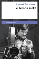 Le temps scellé : de L'enfance d'Ivan au Sacrifice - Andreï Tarkovski
