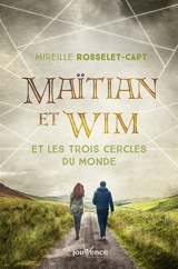Maïtian et Wim et les trois cercles du monde - Mireille Rosselet-Capt