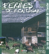 Fermes de montagne : la vie paysanne au rythme de l'herbe - François Isler