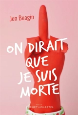 On dirait que je suis morte - Jen Beagin