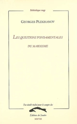 Les questions fondamentales du marxisme - Gueorgui Valentinovitch Plekhanov