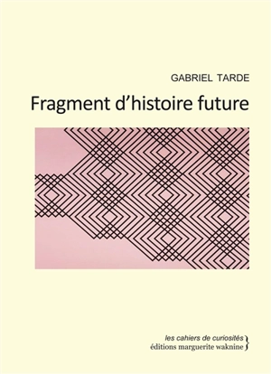 Fragment d'histoire future - Gabriel Tarde
