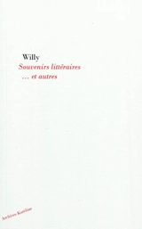 Souvenirs littéraires... et autres - Willy