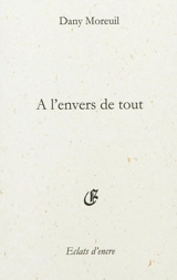 A l'envers de tout - Dany Moreuil
