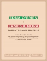 James & Nora : portrait de Joyce en couple. Le yiddish de Joyce - Edna O'Brien