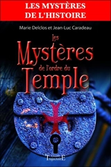 Les mystères de l'Ordre du Temple - Marie Delclos