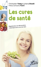 Les cures de santé : régénération et détoxication : l'exemple de la cure de raisin - Christopher Vasey