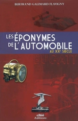 Les éponymes de l'automobile au XXe siècle - Bertrand Galimard Flavigny
