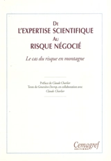 De l'expertise scientifique au risque négocié : le cas du risque en montagne - Geneviève Decrop