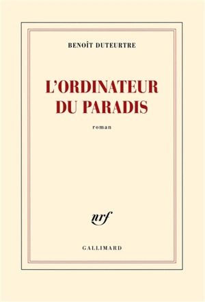 L'ordinateur du paradis - Benoît Duteurtre