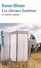 Les chevaux fantômes : et autres contes - Karen Blixen