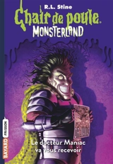 Monsterland. Vol. 5. Le docteur Maniac va vous recevoir - R.L. Stine