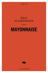 Mayonnaise - Eric Plamondon