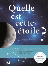 Quelle est cette étoile ? : le guide d'astronomie pour tous les débutants - Joachim Hermann