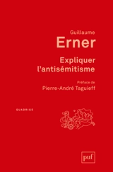 Expliquer l'antisémitisme : le bouc émissaire : autopsie d'un modèle explicatif - Guillaume Erner
