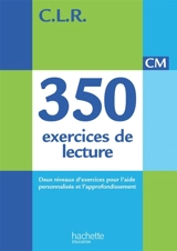 350 exercices de lecture CM : deux niveaux d'exercices pour l'aide personnalisée et l'approfondissement - Janine Lucas