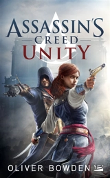 Assassin's creed. Vol. 7. Unity - Oliver Bowden