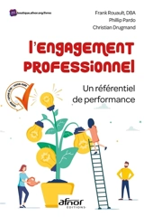 L'engagement professionnel : un référentiel de performance - Frank Rouault