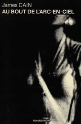 Au bout de l'arc-en-ciel - James Mallahan Cain