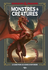 Dungeons & dragons. Monstres & créatures : le guide pour les jeunes aventuriers - Jim Zub