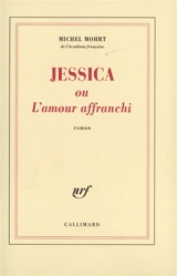 Jessica ou L'amour affranchi - Michel Mohrt