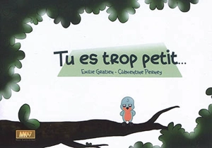 Tu es trop petit... - Emilie Gratien