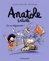 Anatole Latuile. Vol. 7. Ça va dégominer ! - Anne Didier