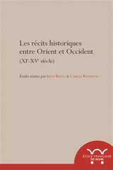 Les récits historiques entre Orient et Occident (XIe-XVe siècle)