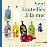 Sept bouteilles à la mer - Ahmad Reza Ahmadi