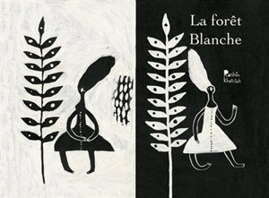La forêt blanche : version kamishibaï - Rashin Kheiriyeh
