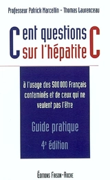 Cent questions sur l'hépatite C : à l'usage des 500.000 Français contaminés et de ceux qui ne veulent pas l'être - Patrick Marcellin