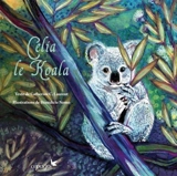 Célia le koala - Catherine C. Laurent