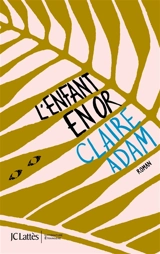 L'enfant en or - Claire Adam