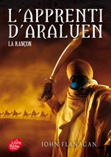 L'apprenti d'Araluen. Vol. 7. La rançon - John Flanagan