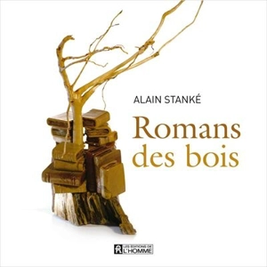 Romans des bois - Alain Stanké