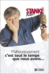 Malheureusement, c'est tout le temps que nous avons - Alain Stanké