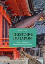 L'histoire du Japon : de la préhistoire aux enjeux contemporains - Robert Calvet
