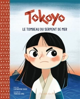 Tokoyo : le tombeau du serpent de mer - Catherine Khoo