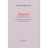 Daniel : drame-ballade en trois actes - Aloysius Bertrand