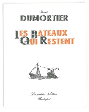 Les bateaux qui restent - David Dumortier