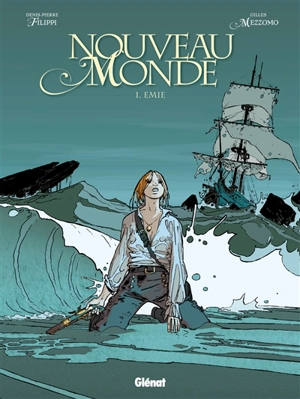 Nouveau monde. Vol. 1. Emie - Denis-Pierre Filippi