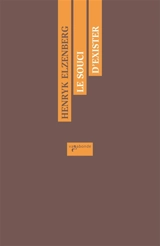 Le souci d'exister : aphorismes dans l'ordre du temps - Henryk Elzenberg