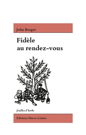Fidèle au rendez-vous - John Berger