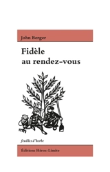 Fidèle au rendez-vous - John Berger