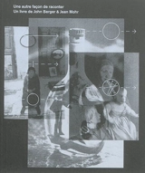 Une autre façon de raconter. Photographie et cinéma. Joue-moi quelque chose : film - John Berger