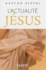L'actualité Jésus - Gaston Pietri